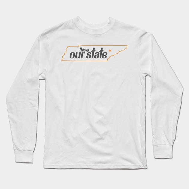 Our State Long Sleeve T-Shirt by tennesseelogo